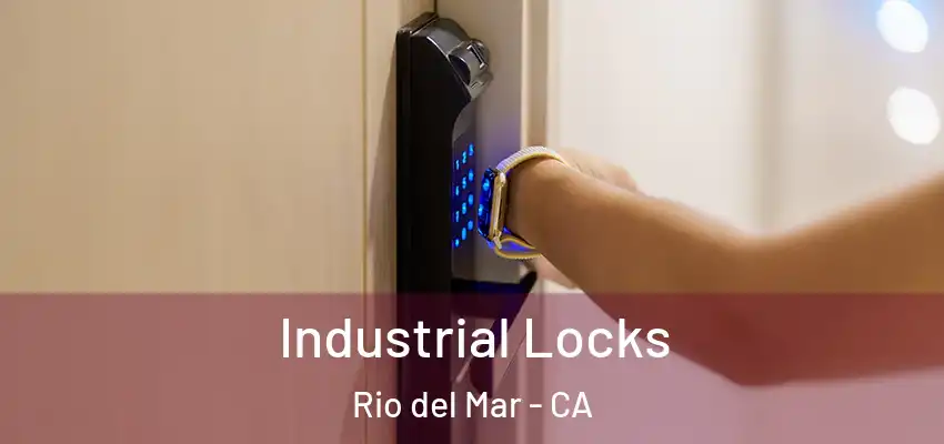  Industrial Locks Rio del Mar - CA